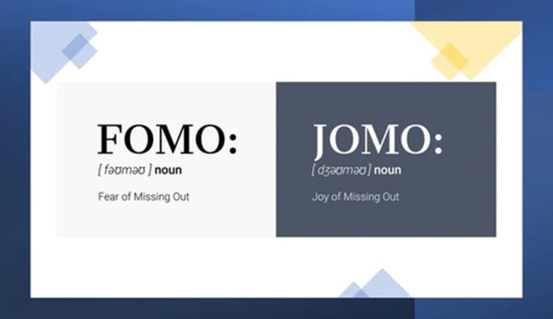 FOMO or JOMO?